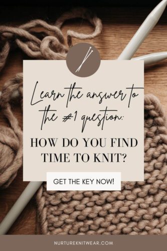 Learn the aanswer to the #1 question: How do you find time to knit