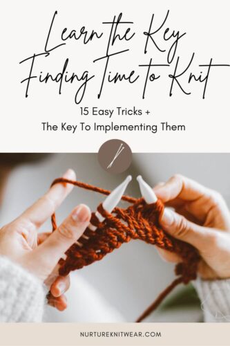 Learn the Key to Finding Time to Knit