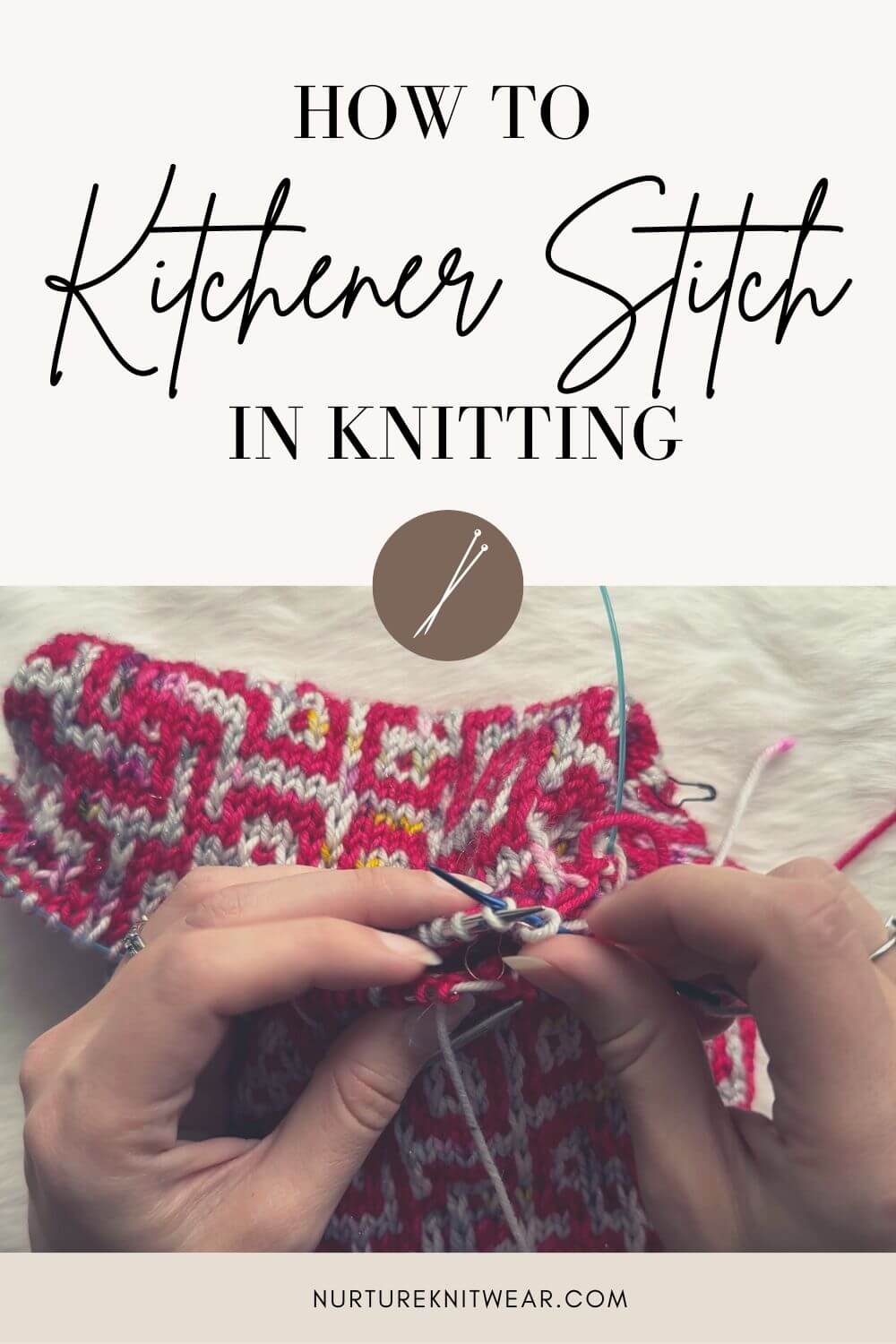 The Ultimate Kitchener Stitch How To for Beginners